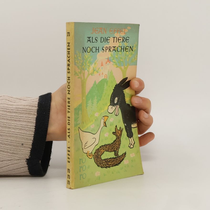Jean Effel Als die tiere noch sprachen