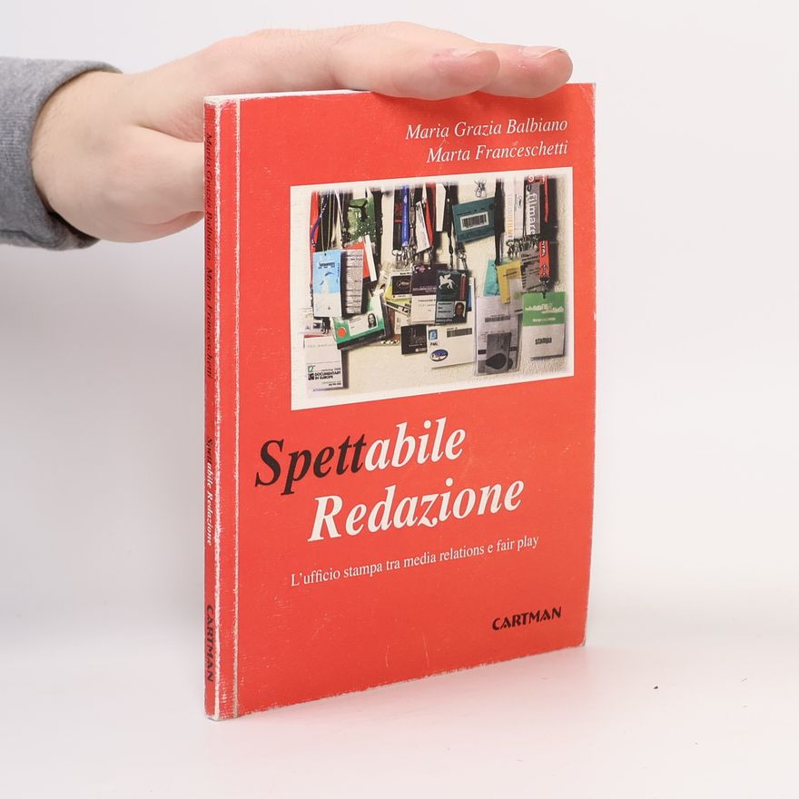 Marta Franceschetti Spettabile redazione. L'ufficio stampa tra media relations e fair play
