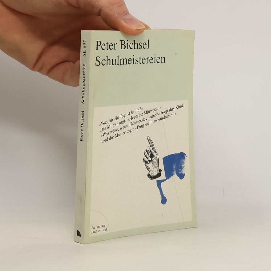 Peter Bichsel Schulmeistereien