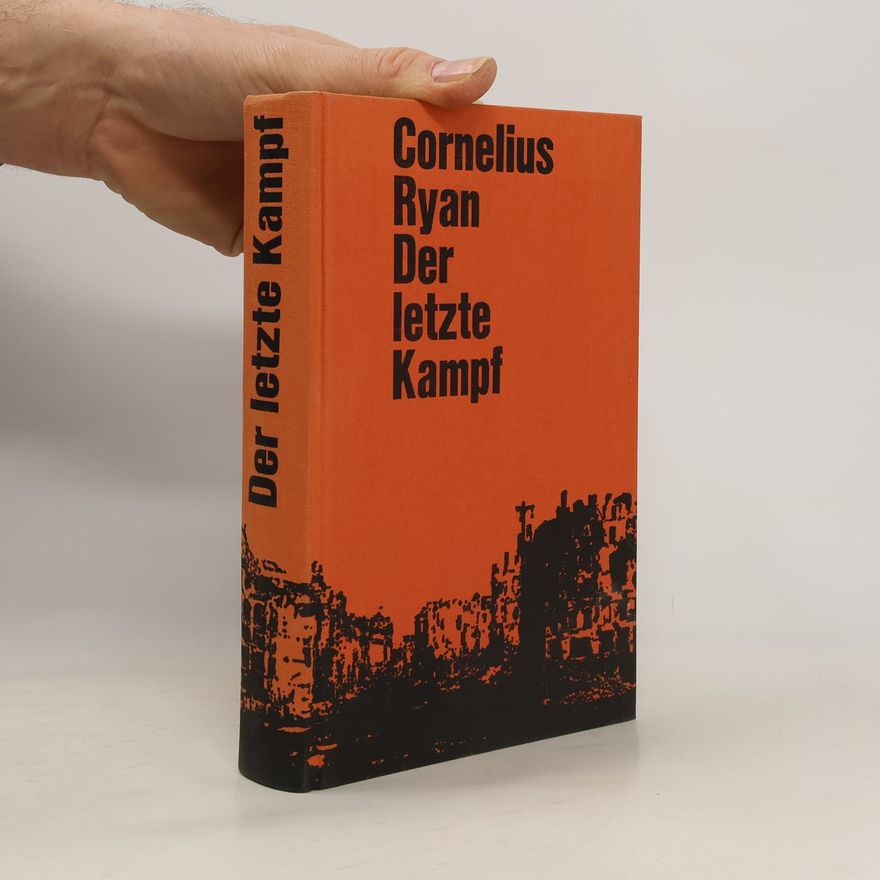 Cornelius Ryan Der letzte Kampf