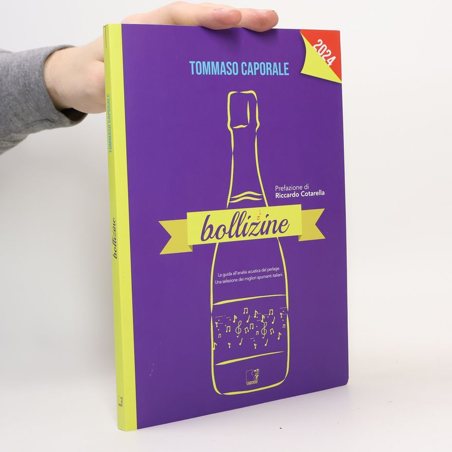 Tommaso Caporale Bollizine 2024. La guida all'analisi acustica del perlage. Una selezione dei migliori spumanti italiani