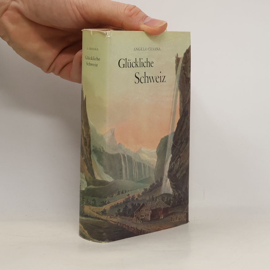 Angelo Cesana Glückliche Schweiz