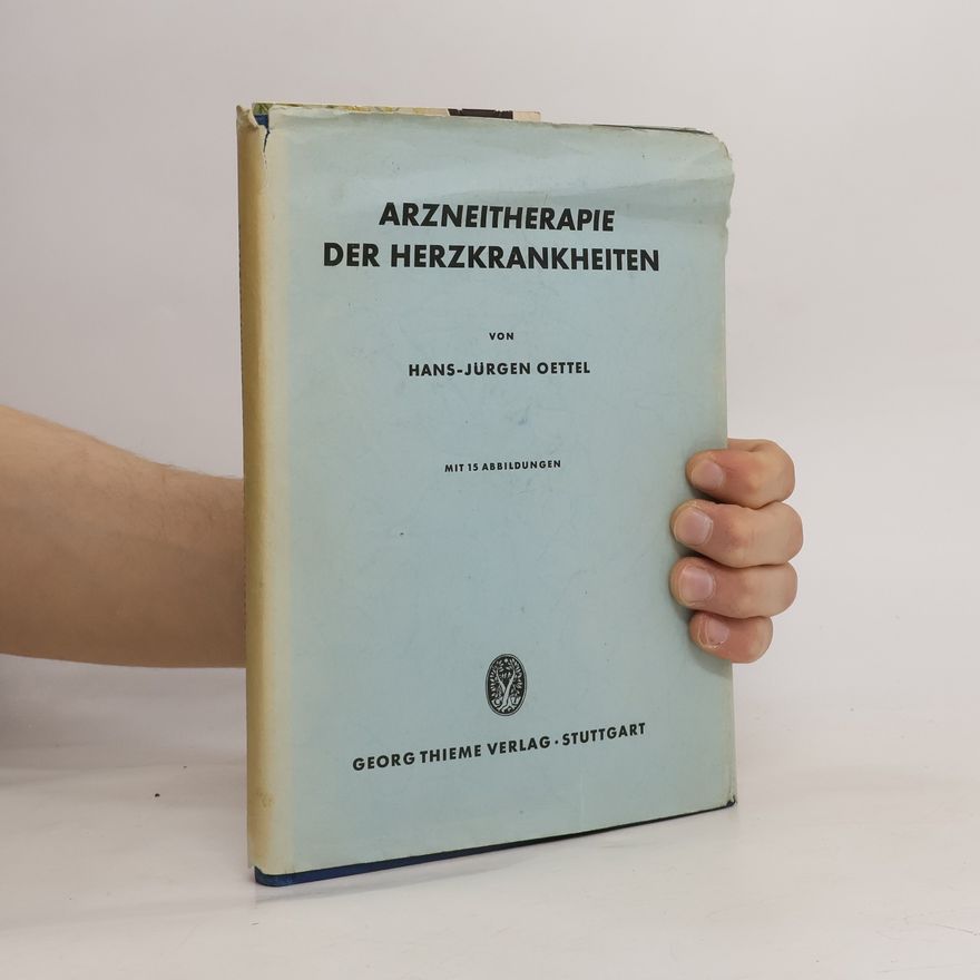 Hansjürgen Oettel Arzneitherapie der Herzkrankheiten