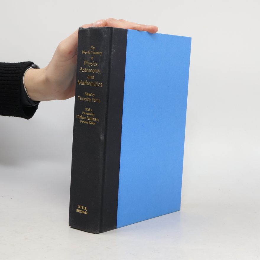 Timothy Ferris The World Treasury of Physics, Astronomy, and Mathematics
