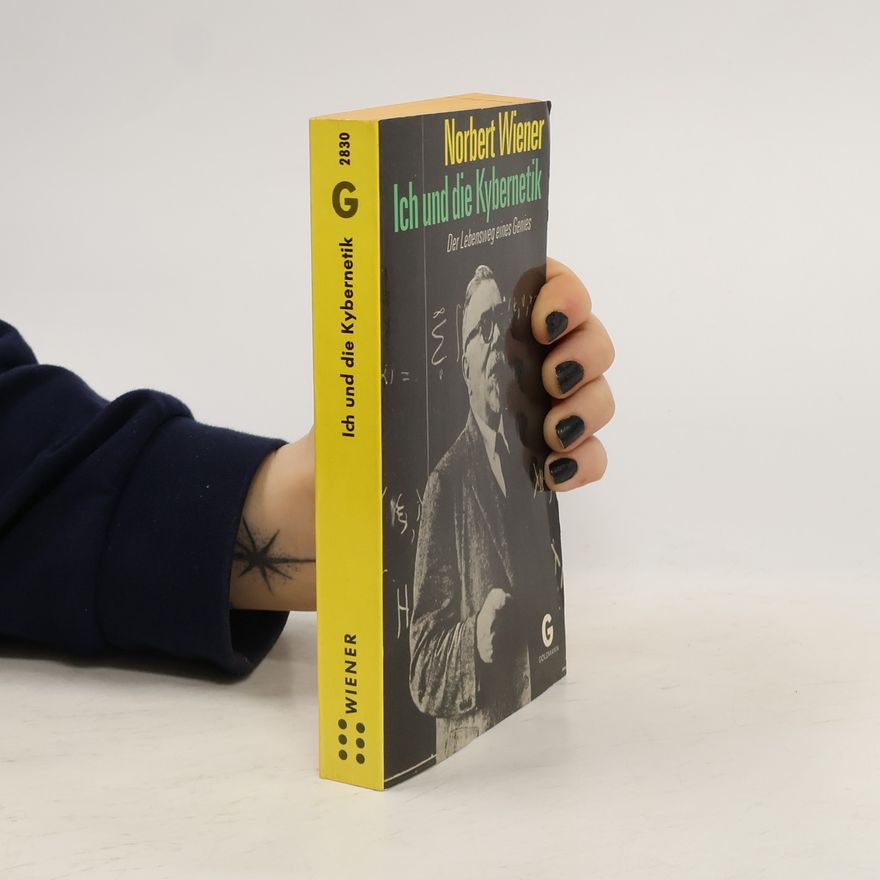 Norbert Wiener Ich und die Kybernetik