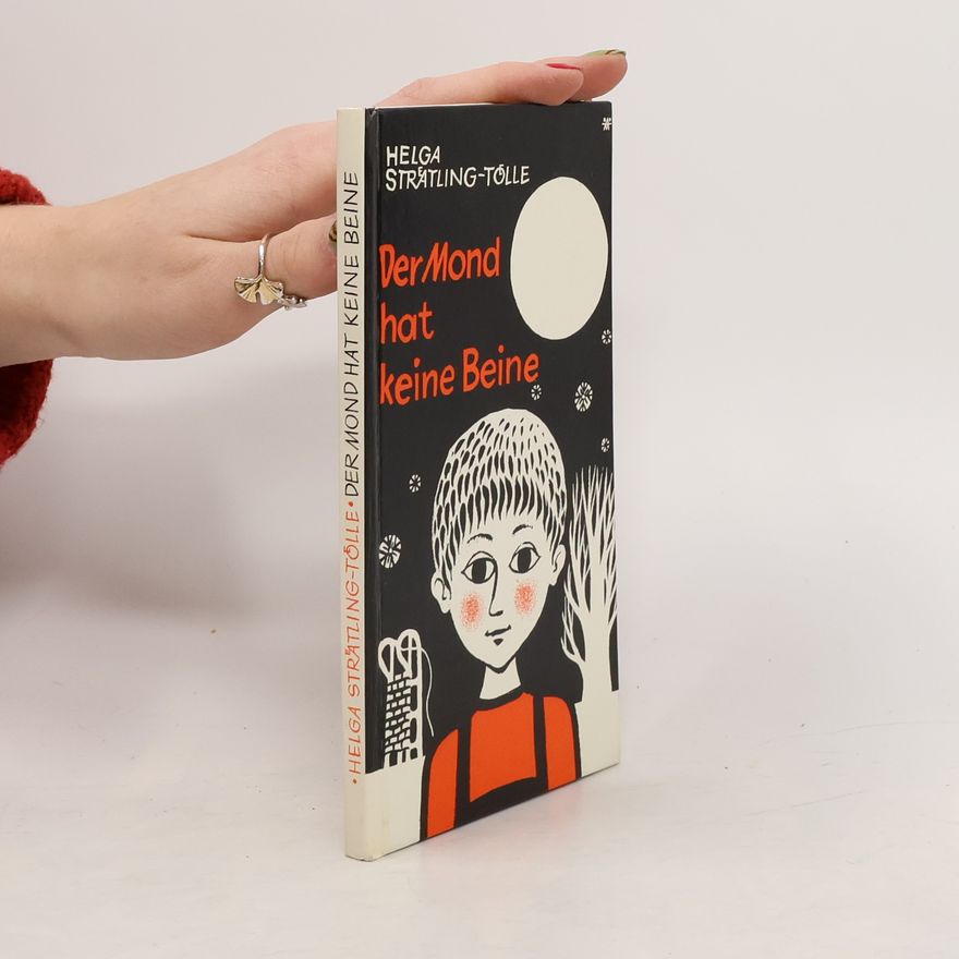 Helga Strätling-Tölle Der Mond hat keine Beine