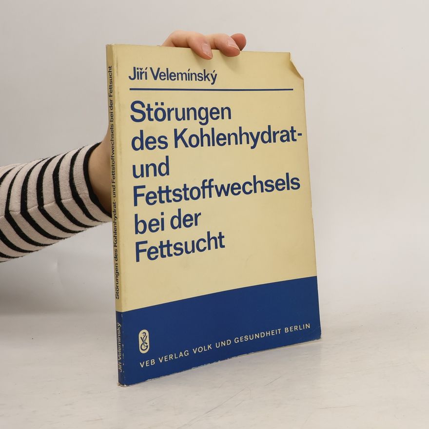 Jiří Velemínský Stōrungen Des Kohlenhydrat- und Fettstoffwechsels Bei Der Fettsucht