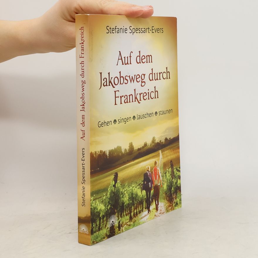 Stefanie Spessart-Evers Auf dem Jakobsweg durch Frankreich
