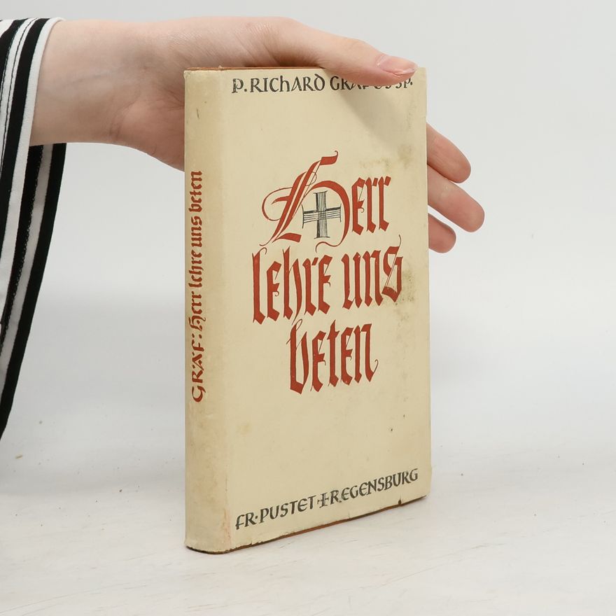 Richard Gräf Herr, lehre uns beten