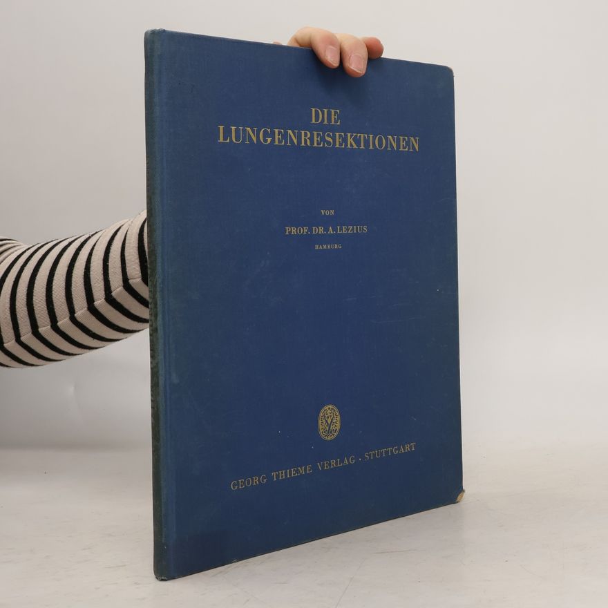 Albert Lezius Die Lungenresektionen