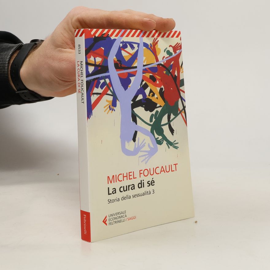 Michel Foucault Storia della sessualità - 3: La cura di sé