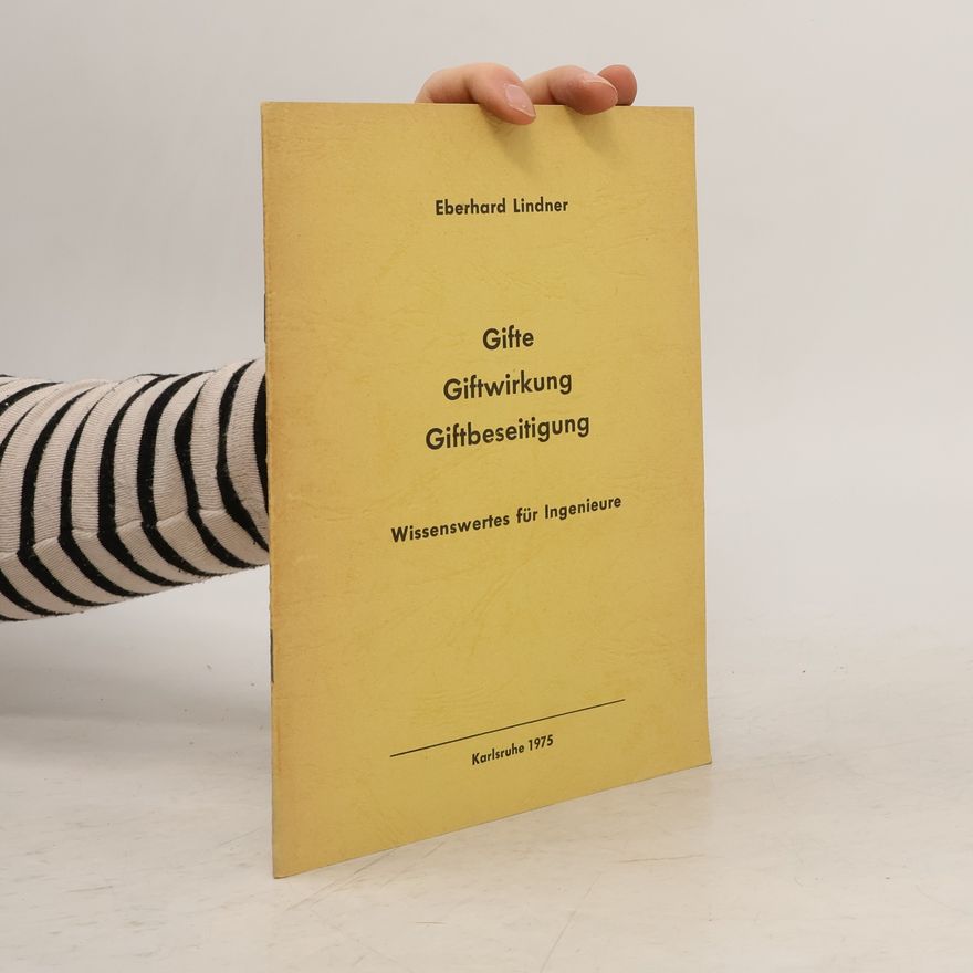 Eberhard Lindner Gifte, Giftwirkung, Giftbeseitigung