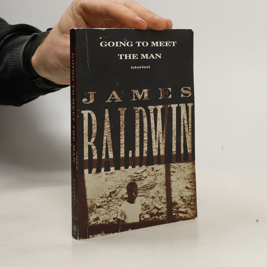 James Baldwin Going to Meet the Man