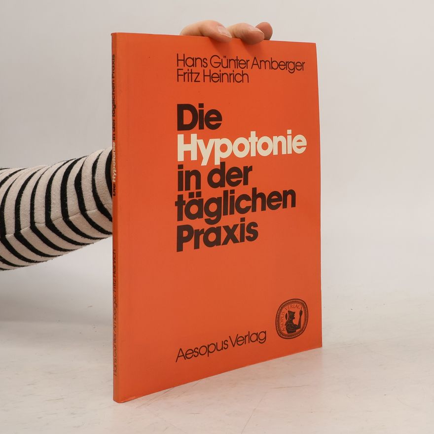 Heinrich Fritz Die Hypotonie in der täglichen Praxis