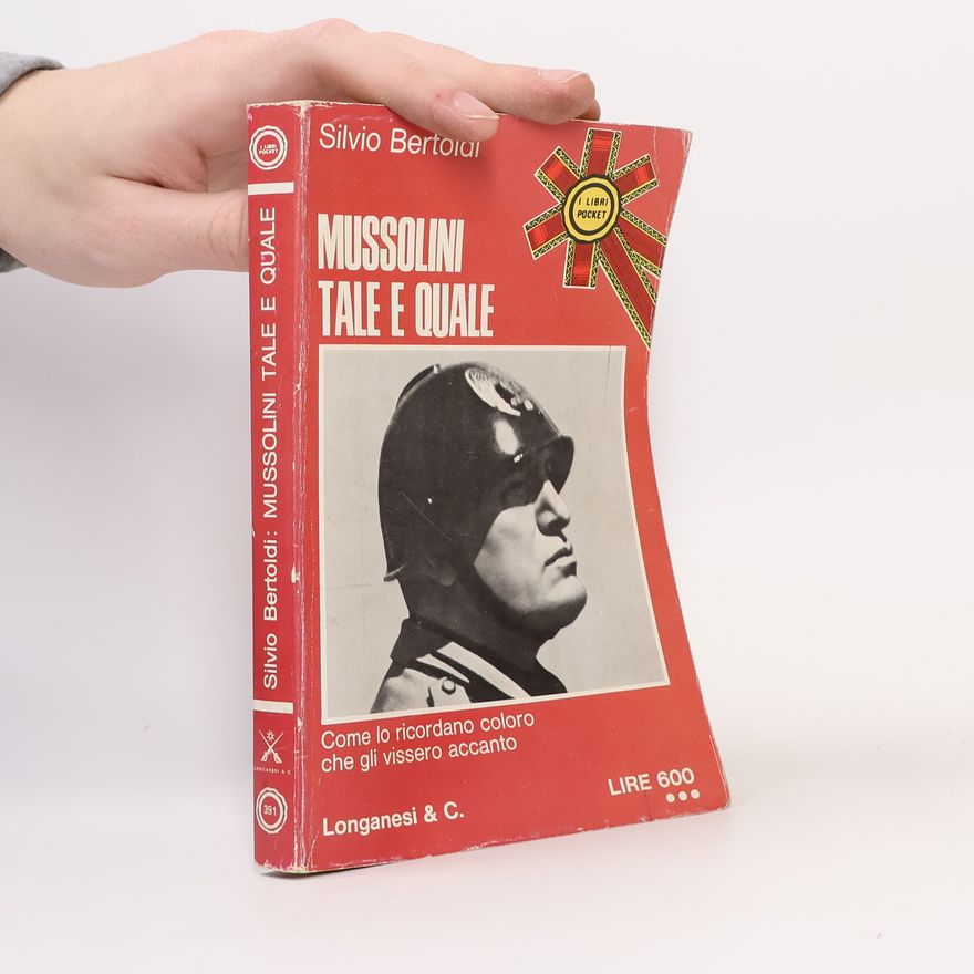 Silvio Bertoldi Mussolini tale e quale