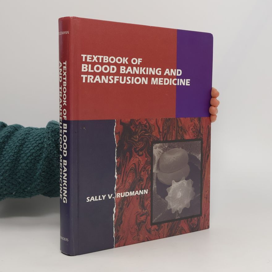 Sally V. Rudmann Textbook of Blood Banking and Transfusion Medicine