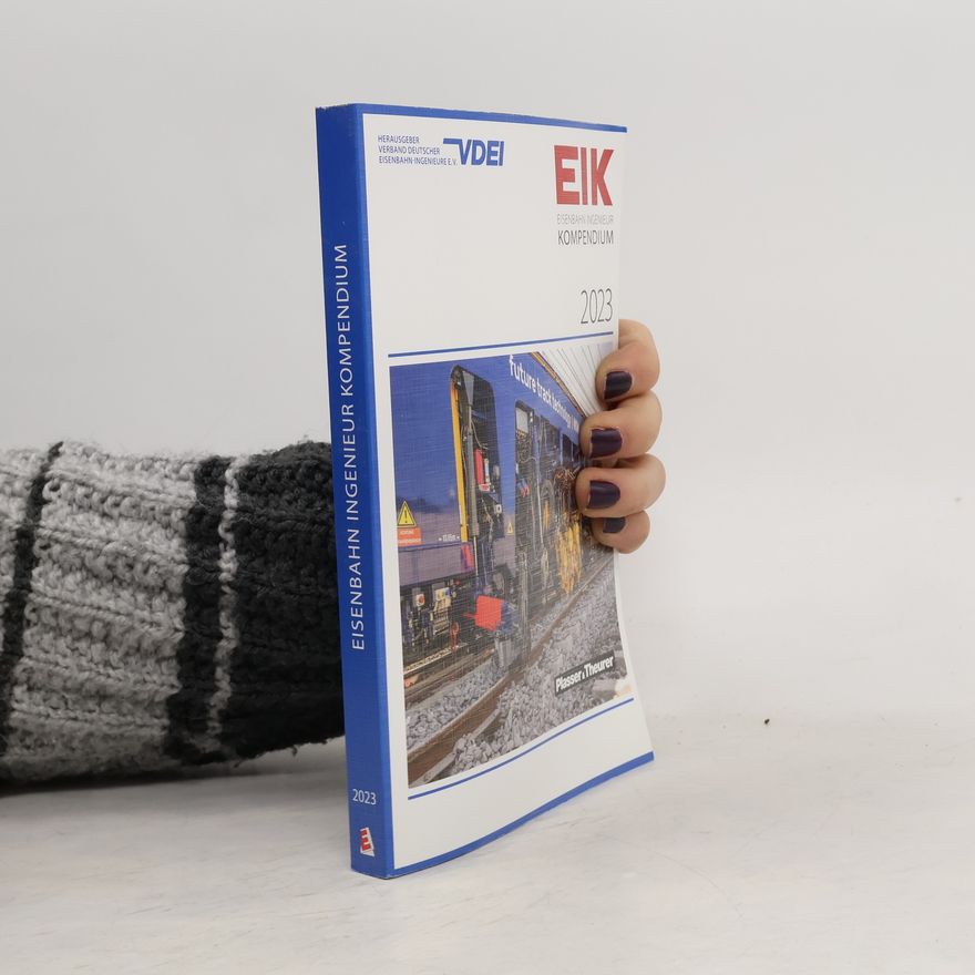 Verband Deutscher Eisenbahn-Ingenieure e.V. EIK 2023 - Eisenbahn Ingenieur Kompendium