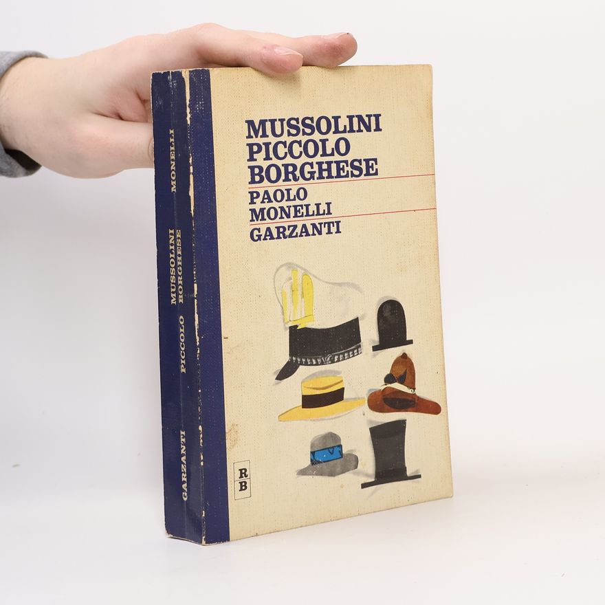 Paolo Monelli Mussolini piccolo borghese