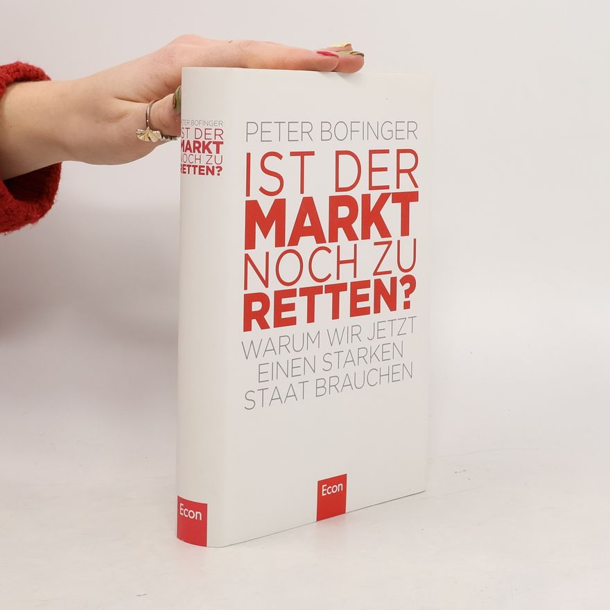 Peter Bofinger Ist der Markt noch zu retten?