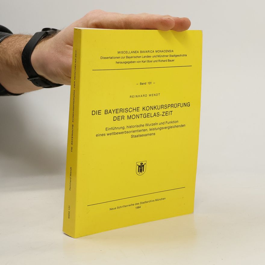 Reinhard Wendt Die bayerische Konkursprüfung der Montgelas-Zeit