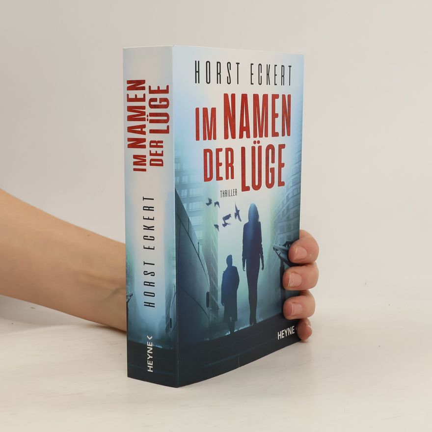 Horst Eckert Im Namen der Lüge