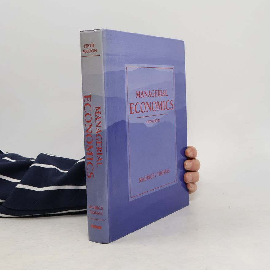 S. Charles Maurice Managerial Economics: Fifth Edition