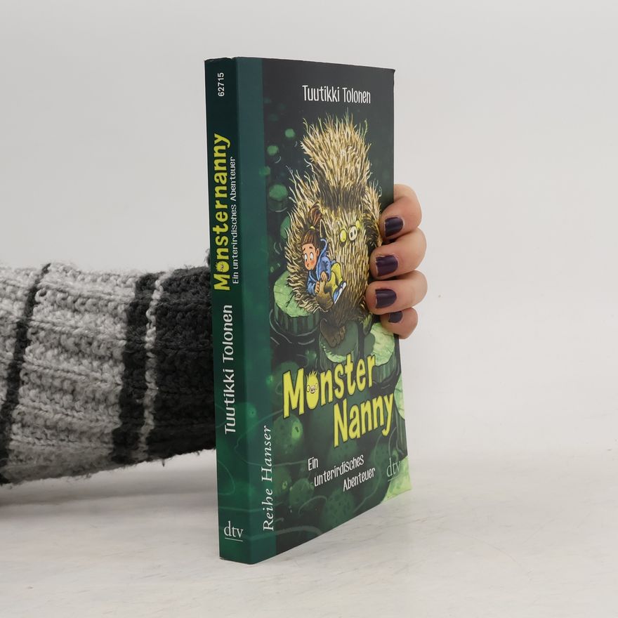 Tuutikki Tolonen Monsternanny - Ein unterirdisches Abenteuer