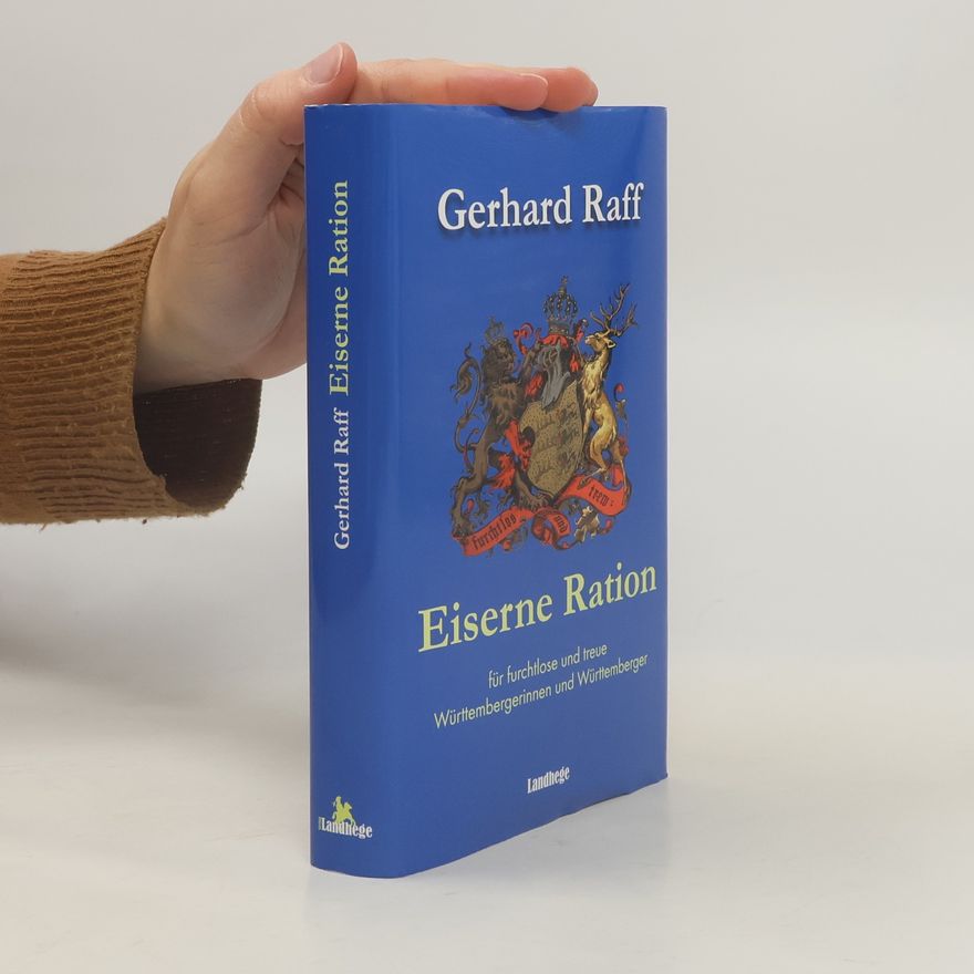 Gerhard Raff Eiserne Ration für furchtlose und treue Württembergerinnen und Württemberger