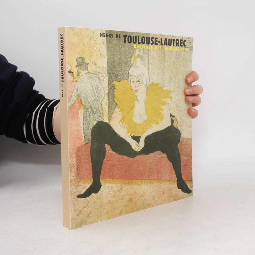 Petra Kuhlmann Hodick Henri de Toulouse-Lautrec, Noblesse des Gewöhnlichen