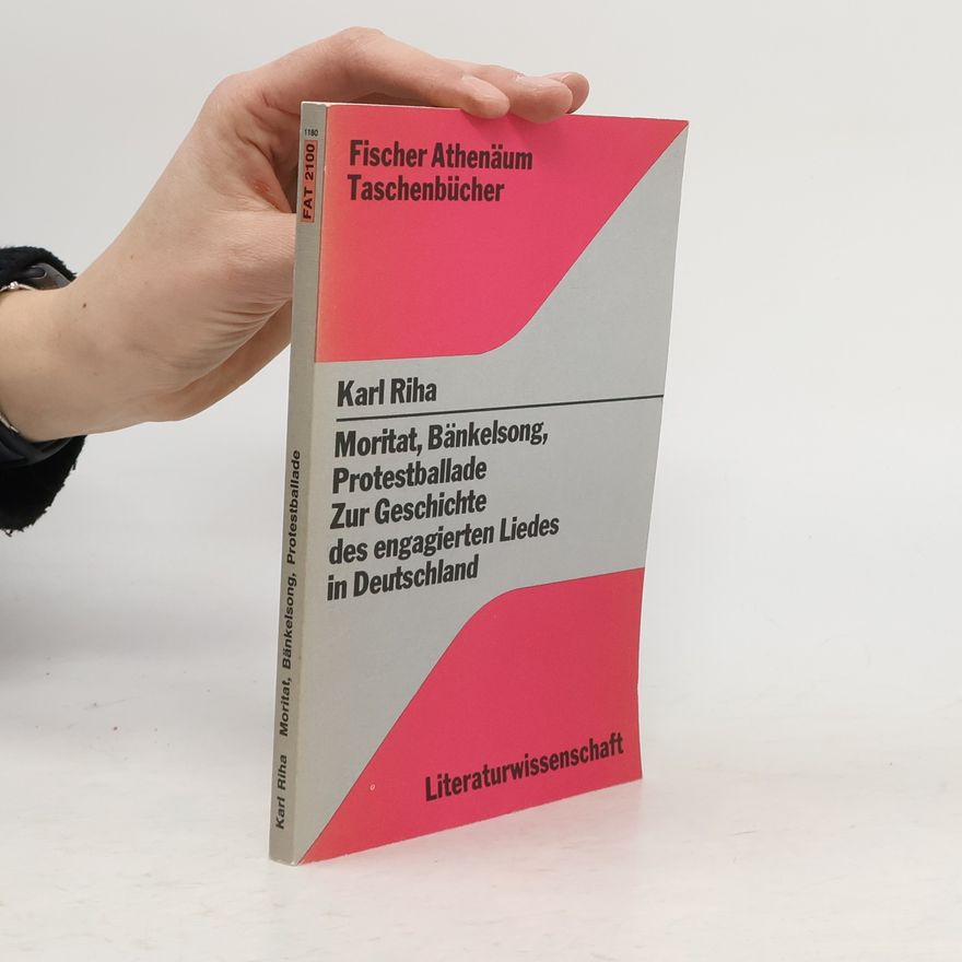 Karl Riha Moritat, Bänkelsong, Protestballade