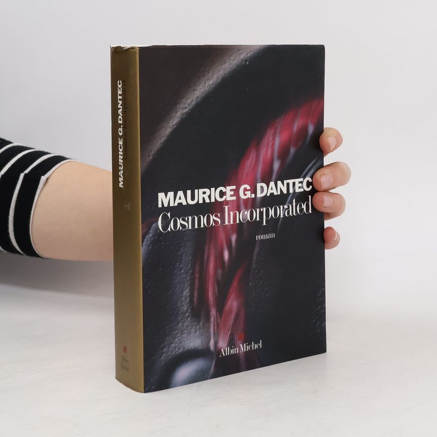 Maurice G. Dantec Cosmos Incorporated