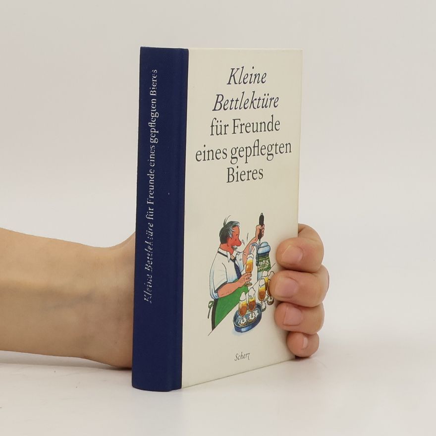 Autorenkollektiv Kleine Bettlektüre für Freunde eines gepflegten Bieres