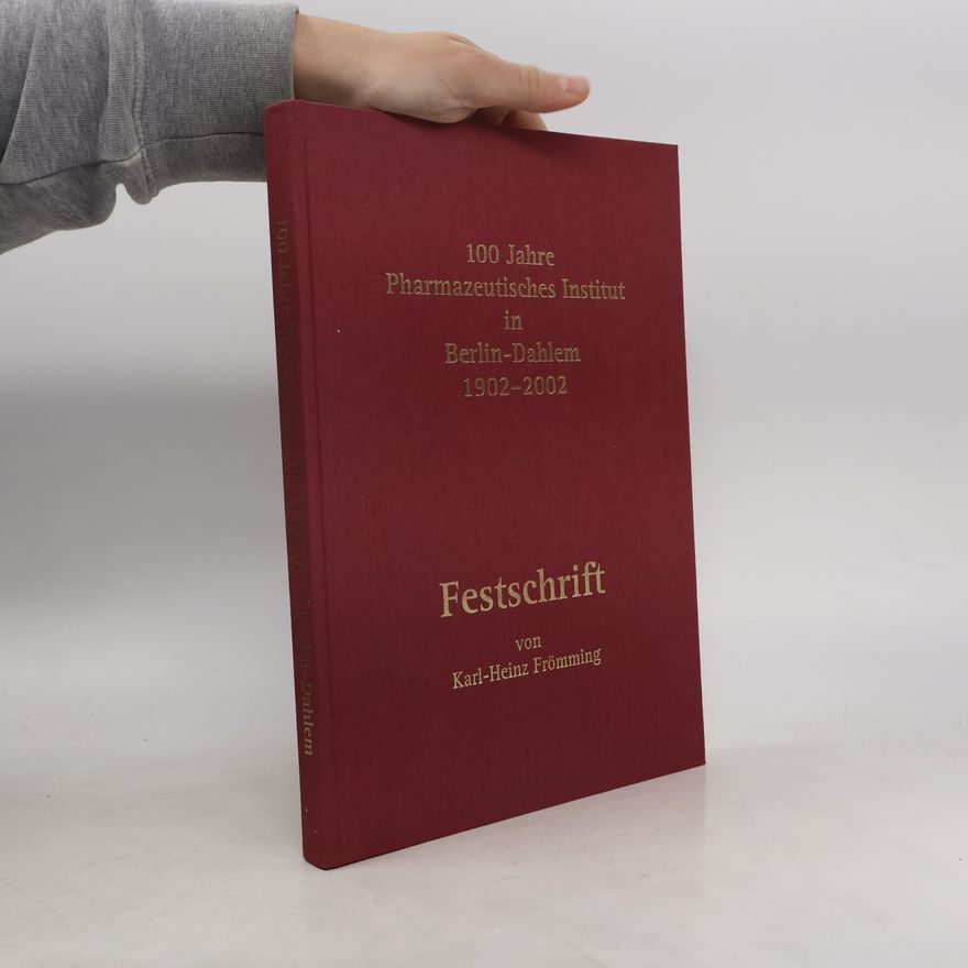 Karl-Heinz Frömming 100 Jahre Pharmazeutisches Institut in Berlin-Dahlem 1902-2002