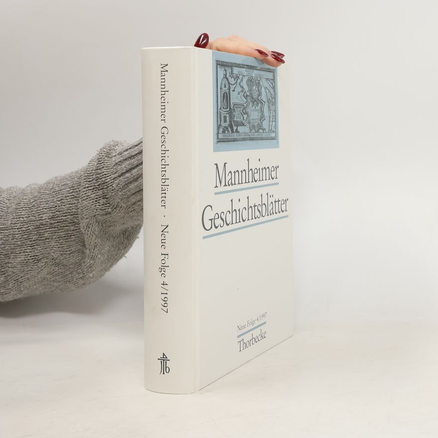 Kolektív autorov Mannheimer Geschichtsblätter. Neue Folge 4/1997