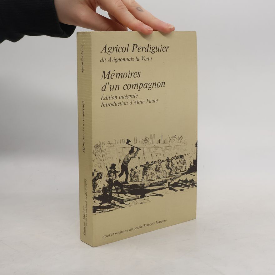 Agricol Perdiguier Mémoires d´un compagnon
