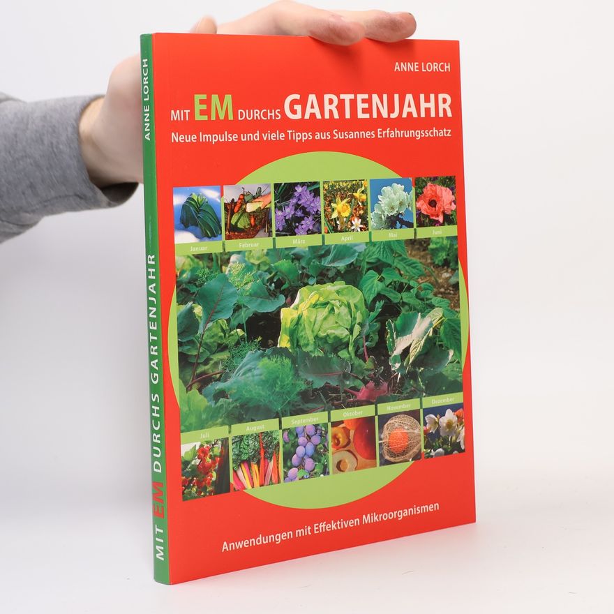 Anne Lorch Mit EM durchs Gartenjahr
