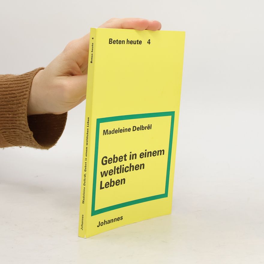 Madeleine Delbrêl Gebet in einem weltlichen Leben