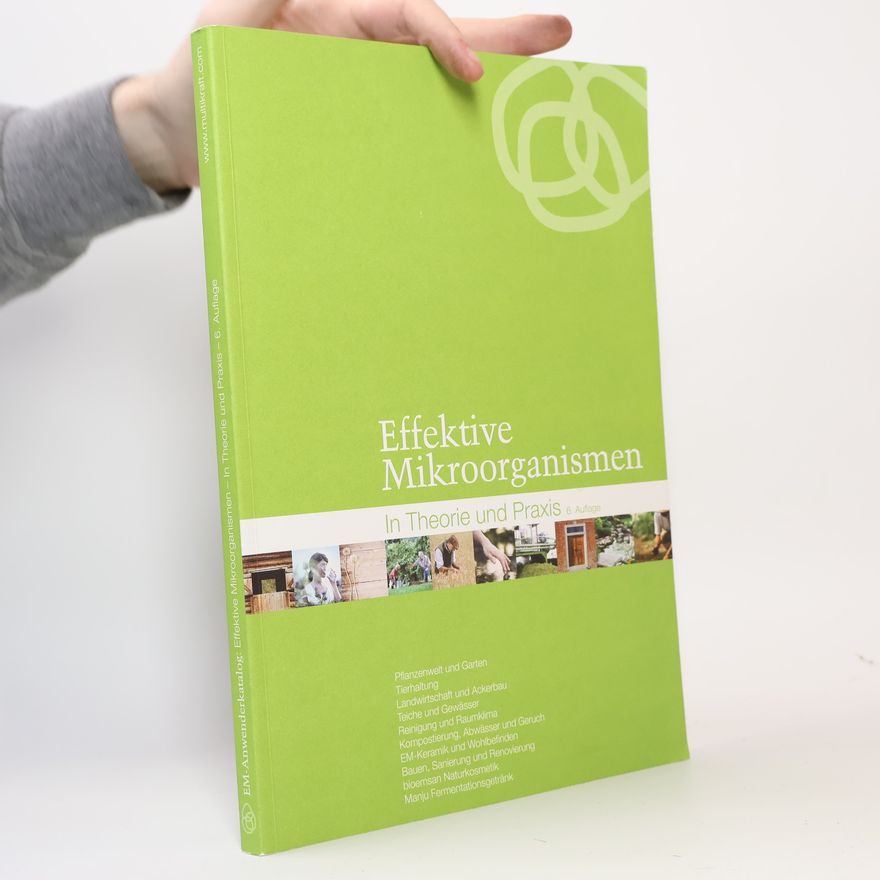Lukas Hader EM-Anwenderkatalog. Effektive Mikroorganismen in Theorie und Praxis