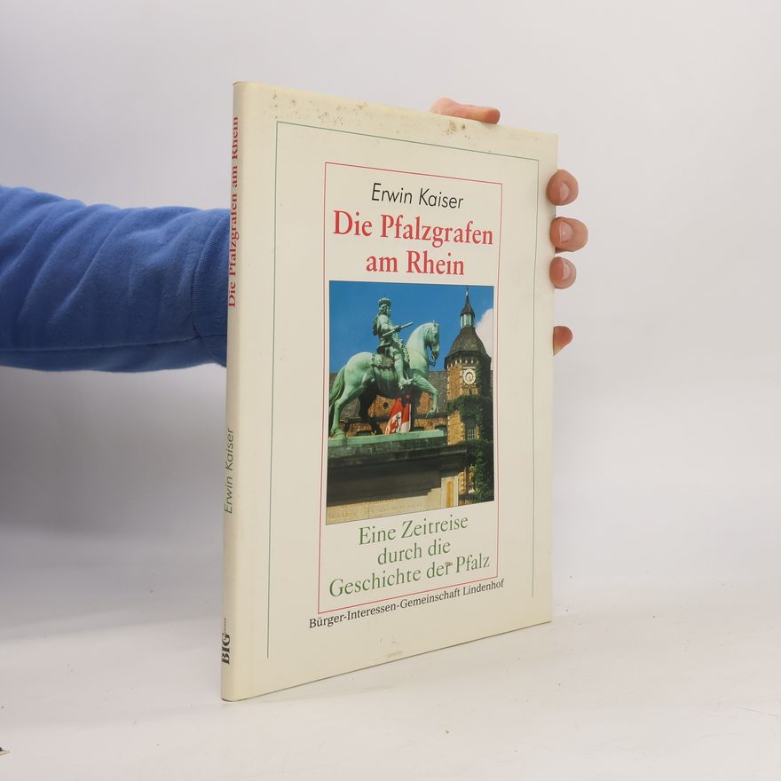 Erwin Kaiser Die Pfalzgrafen am Rhein