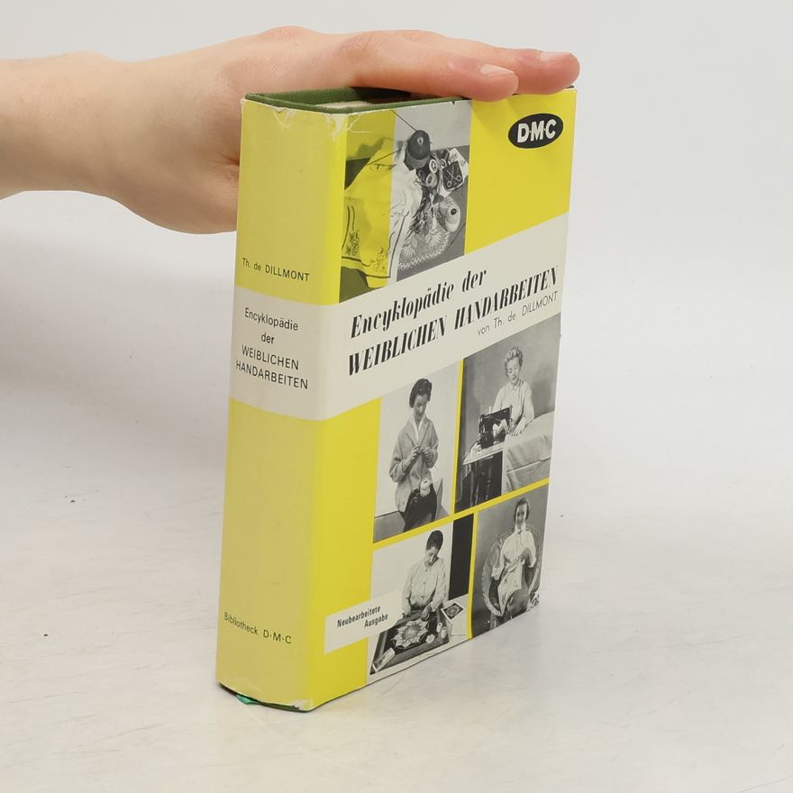 Thérèse de Dillmont Encyklopädie der Weiblichen Handarbeiten