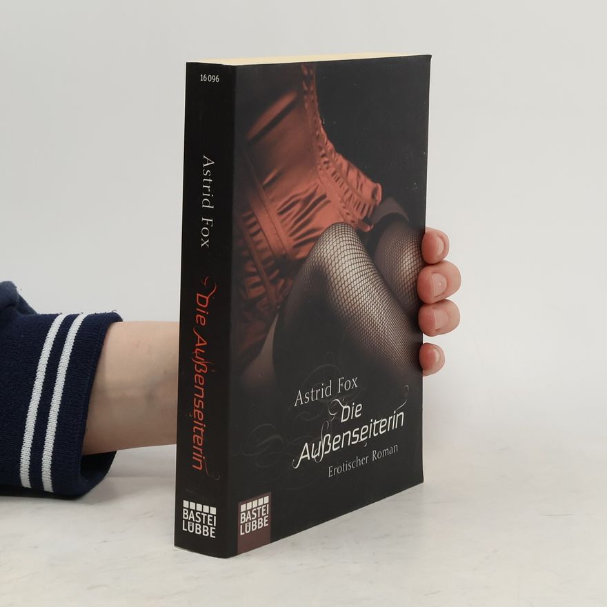 Astrid Fox Die Außenseiterin. Erotischer Roman