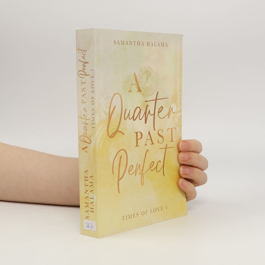 Samantha Halama Times of Love - 1: A Quarter Past Perfect