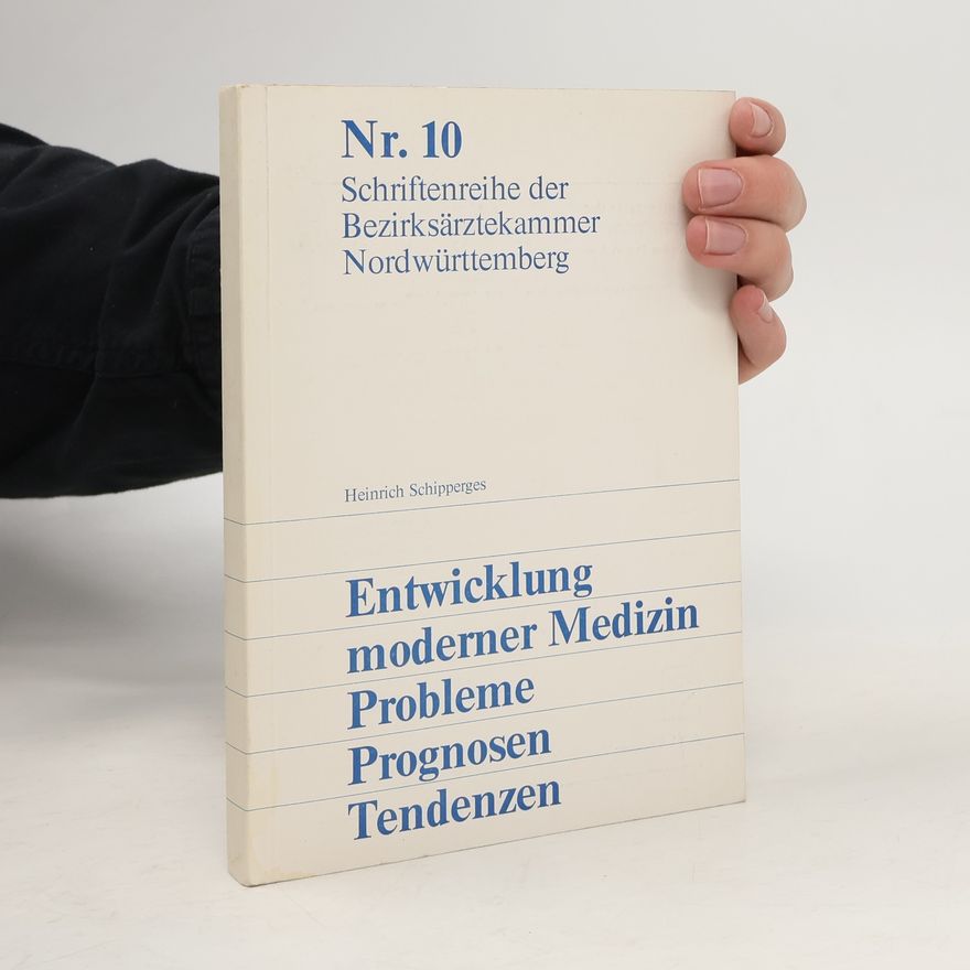 Heinrich Schipperges Entwicklung modernen Medizin 10