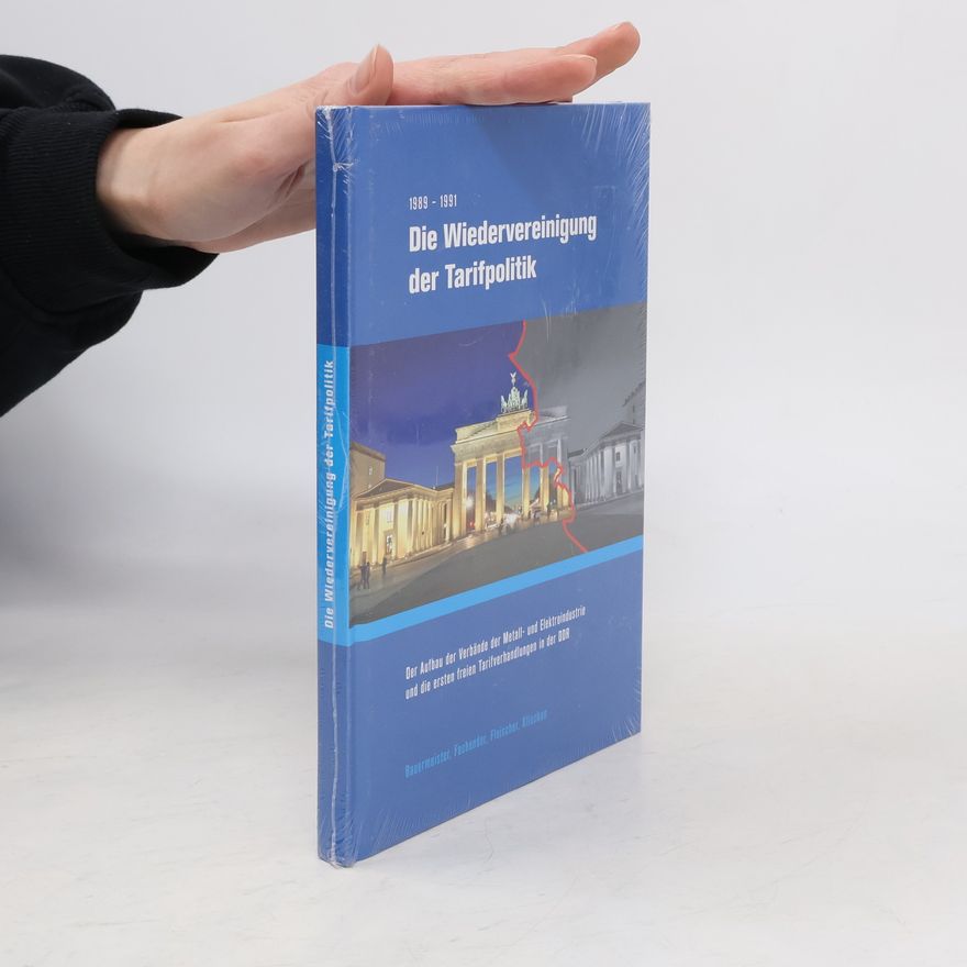 Autorenkollektiv Die Wiedervereinigung der Tarifpolitik