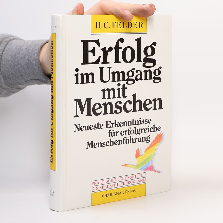 Hermann C. Felder Erfolg im Umgang mit Menschen
