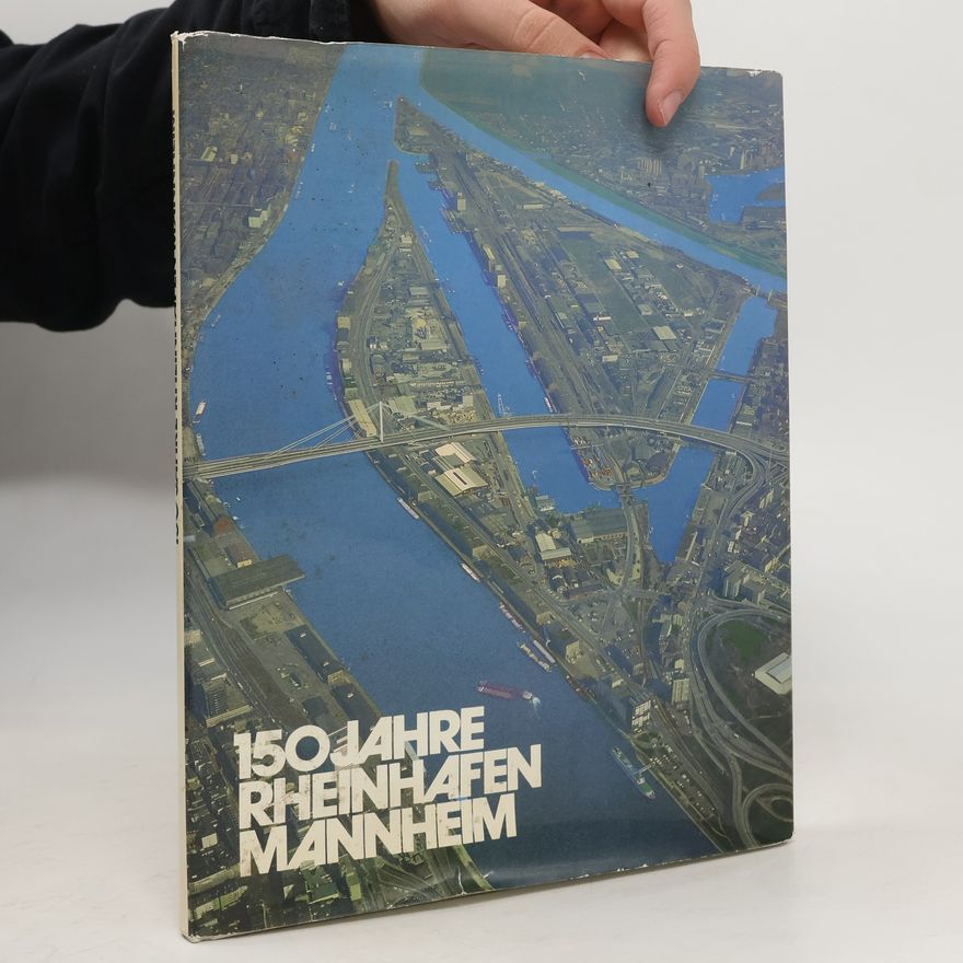 Karl Hoffmann 150 Jahre Rheinhafen Mannheim