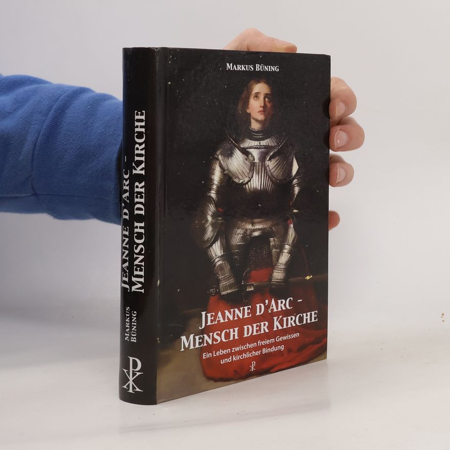 Markus Büning Jeanne d'Arc - Mensch der Kirche