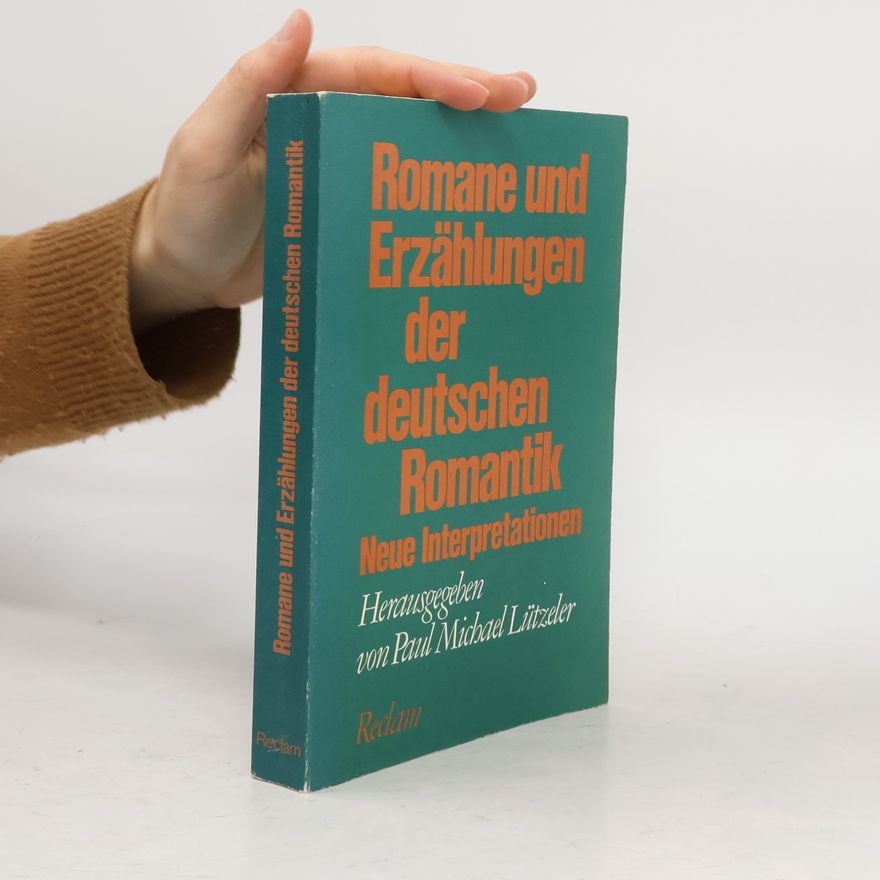 Paul Michael Lützeler Romane und Erzählungen der deutschen Romantik