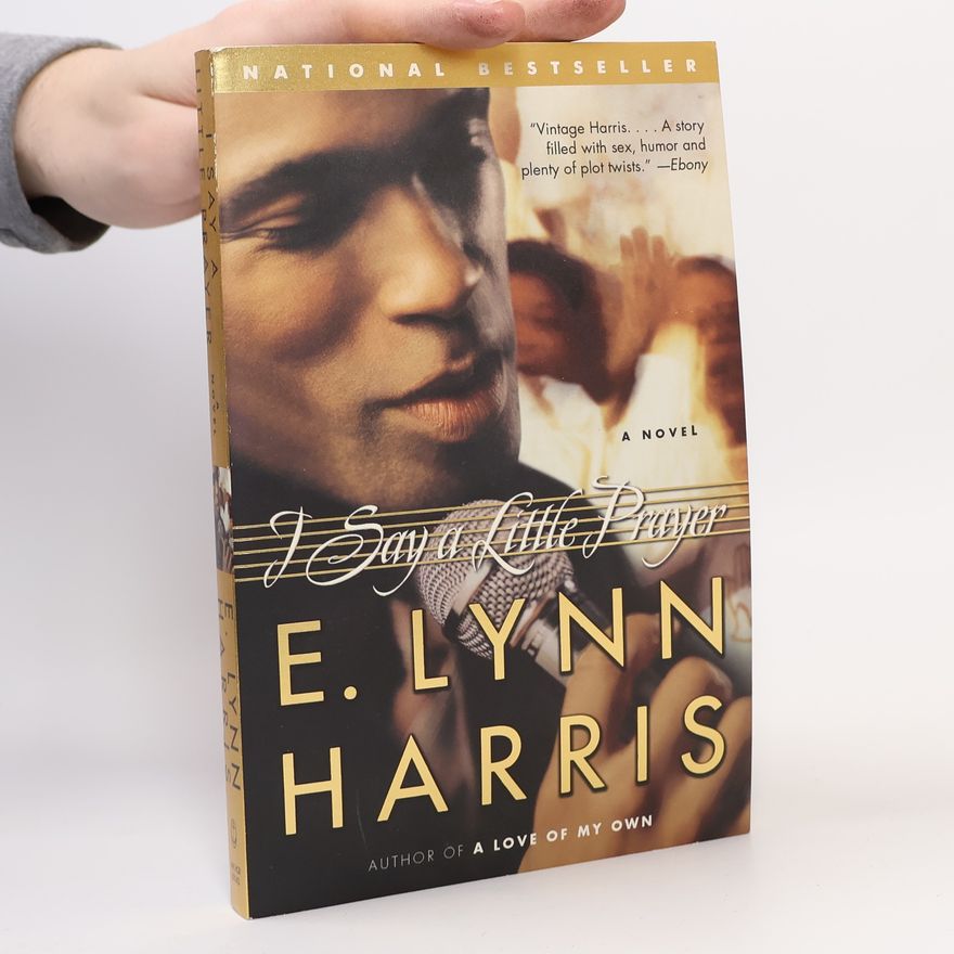 E. Lynn Harris I Say a Little Prayer
