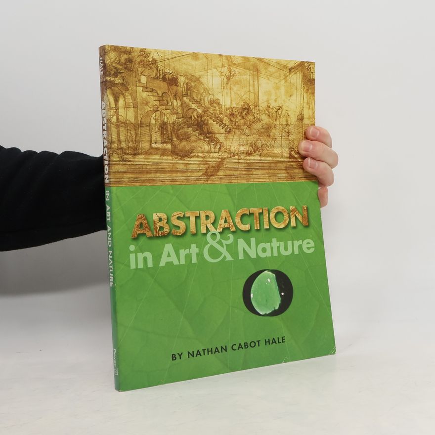 Nathan Cabot Hale Abstraction in Art and Nature